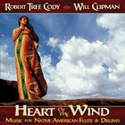 Robert Tree Cody - Heart Of The Wind: Music For Native American Flute & Drums (With Will Clipman)