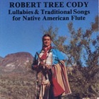 Robert Tree Cody - Lullabies & Other Flute Songs