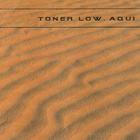 Toner Low - Aqui (EP)