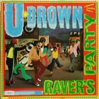 U Brown - Ravers Party (Vinyl)
