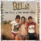 The Nils - The Title Is The Secret Song