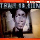 U Brown - Train To Zion (Vinyl)