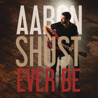 Aaron Shust - Ever Be (EP)