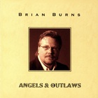 Brian Burns - Angels & Outlaws
