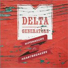 Delta Generators - Hipshakers And Heartbreakers