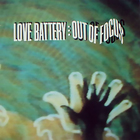 Love Battery - Out Of Focus (Vinyl)
