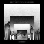 Rococode - Don't Worry It Will Be Dark Soon