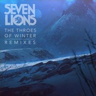 Seven Lions - The Throes Of Winter (Remixes)