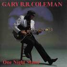 Gary B.B. Coleman - One Night Stand (Vinyl)