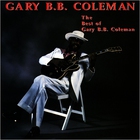 Gary B.B. Coleman - The Best Of Gary B.B. Coleman (Vinyl)