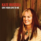 Kate Russell - Give Your Love To Me