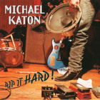 Michael Katon - Rip It Hard