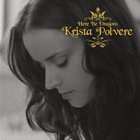 Krista Polvere - Here Be Dragons
