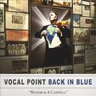 BYU Vocal Point - Back In Blue: Maximum A Cappella