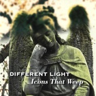 Different Light - Icons That Weep