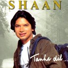 Shaan - Tanha Dil