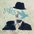 Yules - I'm Your Man... Naked