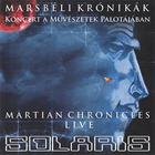 Solaris - Marsbéli Krónikák (The Martian Chronicles Live)