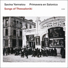 Savina Yannatou - Songs Of Thessaloniki