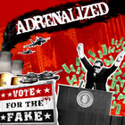 Adrenalized - Vote For The Fake