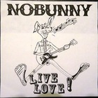 Nobunny - Live Love!