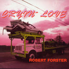 Robert Forster - Cryin' Love