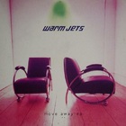 Warm Jets - Move Away (EP)
