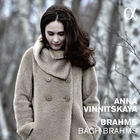 Anna Vinnitskaya - Bach - Brahms