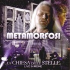 Metamorfosi - La Chiesa Delle Stelle (Live In Rome)