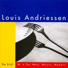 Louis Andriessen - De Stijl / M Is For Man, Music, Mozart