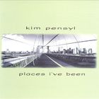 Kim Pensyl - Places I've Been