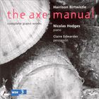 Nicolas Hodges - Harrison Birtwistle: The Axe Manual