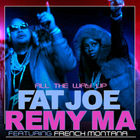 Fat Joe & Remy Ma - All The Way Up (CDS)