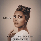Imany - Don't Be So Shy (Remixes) (EP)