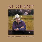 Al Grant - There's That Smile Again