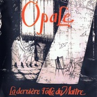 Opale - La Derniere Toile Du Maitre (Vinyl)