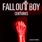 Fall Out Boy - Centuries (Gazzo Remix) (CDS)