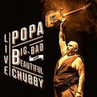 Popa Chubby - Big, Bad And Beautiful (Live) CD1