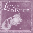Patrick Bernard - Love Divine