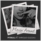 Pitbull - Messin' Around (CDS)