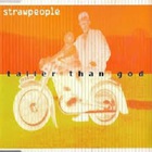 Strawpeople - Taller Than God (CDS)