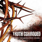 Truth Corroded - Upon The Warlords Crawl