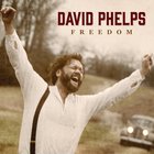 David Phelps - Freedom