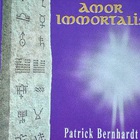 Patrick Bernard - Amor Immortalis