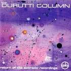 The Durutti Column - Return Of The Sporadic Recordings (Limited Edition) CD1