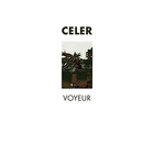 Celer - Voyeur