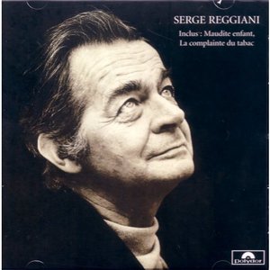 Serge Reggiani Inclus: Maudite Enfant, La Complainte Du Tabac