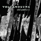 Volcano Suns - Old Pain: Live At City Gardens