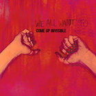 Come Up Invisible