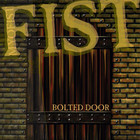 Fist - Bolted Door